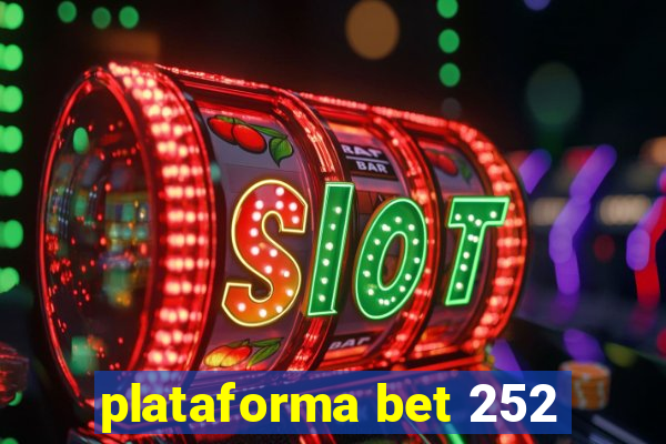 plataforma bet 252